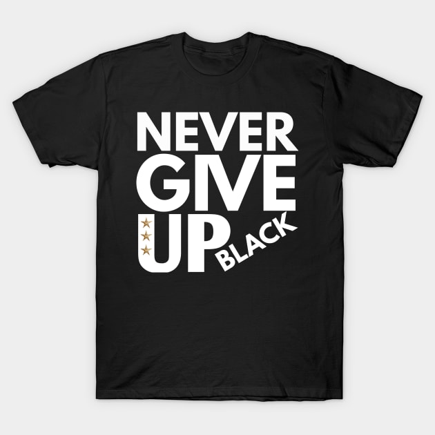 Never give up T-Shirt by Younis design 
